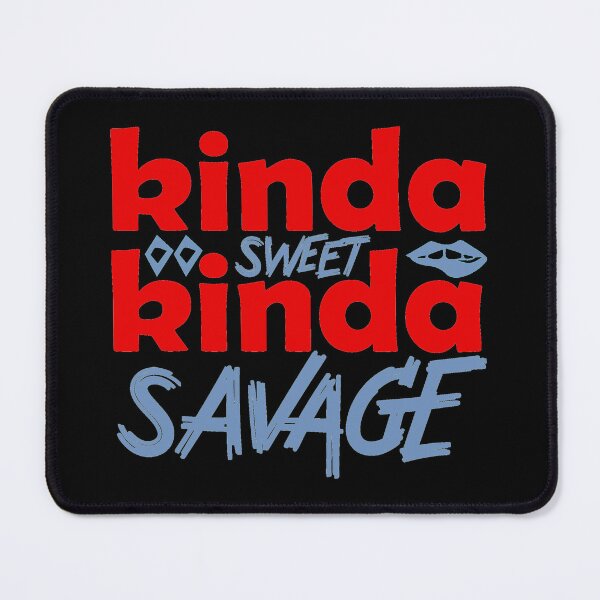 Item preview, Kinda Sweet Kinda Savage designed and sold by Gevover.
