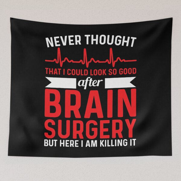 Item preview, Never Thought That Look Good - Surgery Brain Surgery designed and sold by murkybustle9.