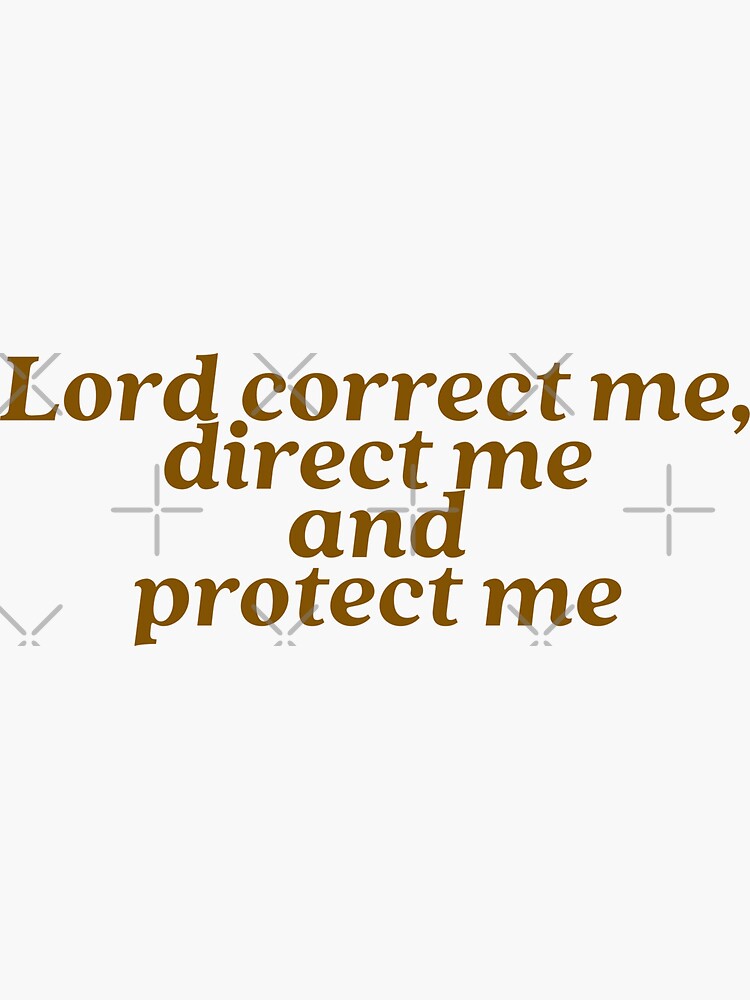 lord-correct-me-direct-me-and-protect-me-sticker-for-sale-by