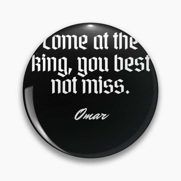 Item preview, Come at the king, you best not miss. - Omar designed and sold by Cursed-rabbit.
