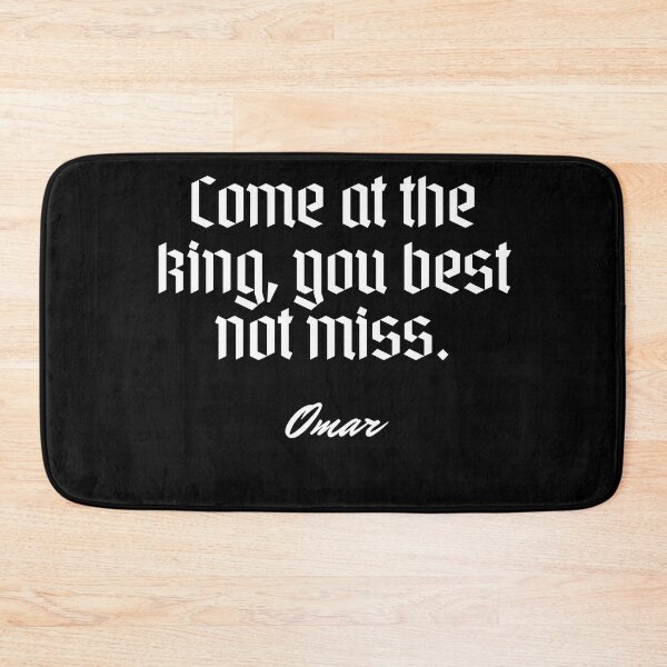 Item preview, Come at the king, you best not miss. - Omar designed and sold by Cursed-rabbit.