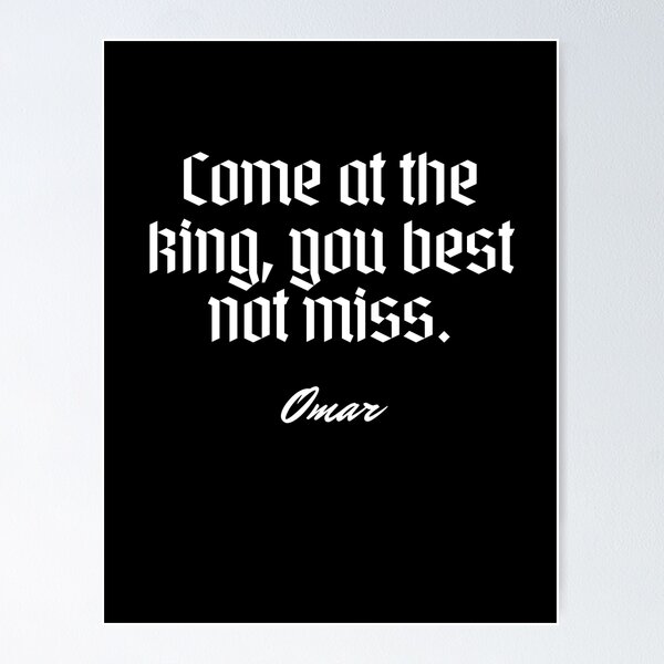 Item preview, Come at the king, you best not miss. - Omar designed and sold by Cursed-rabbit.
