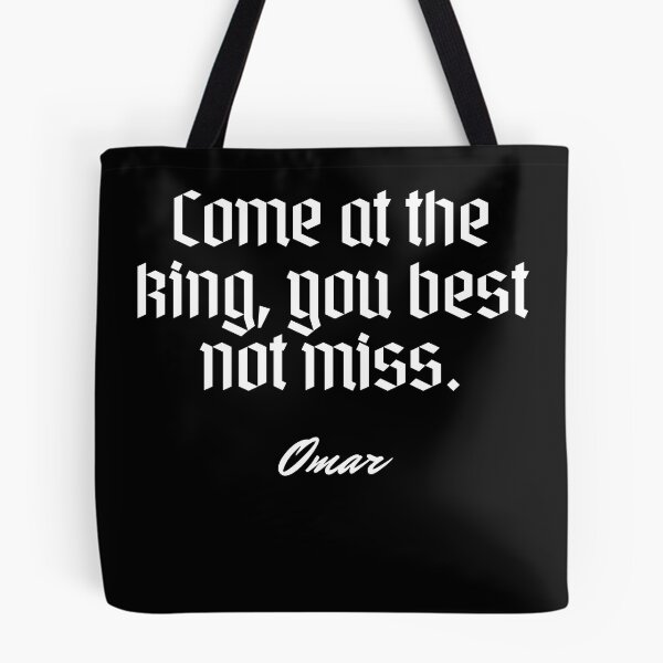 Item preview, Come at the king, you best not miss. - Omar designed and sold by Cursed-rabbit.