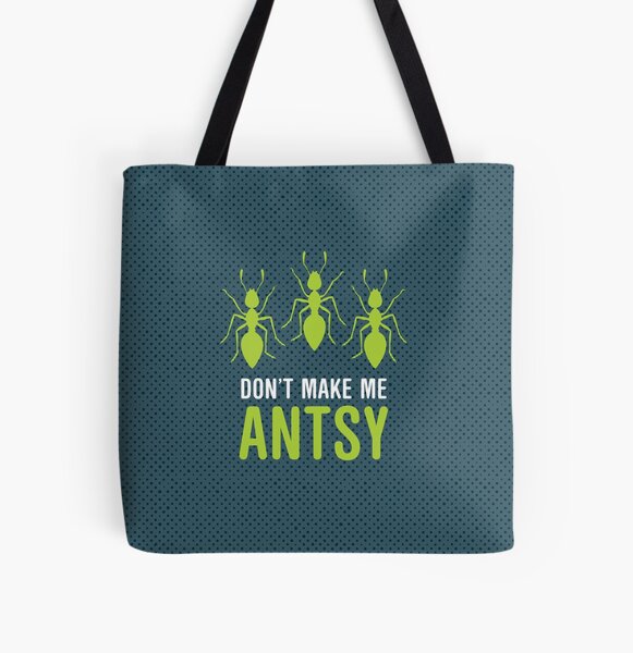 Dont Make Me Antsy All Over Print Tote Bag