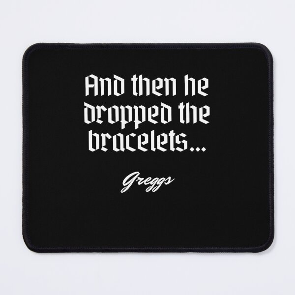 Item preview, And then he dropped the bracelets… - 	Greggs designed and sold by Cursed-rabbit.