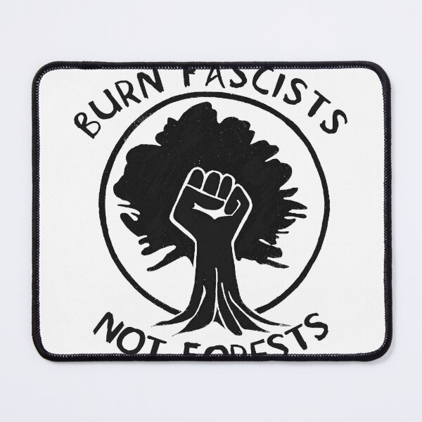 Item preview, Burn Fascists Not Forests designed and sold by Artprohere.