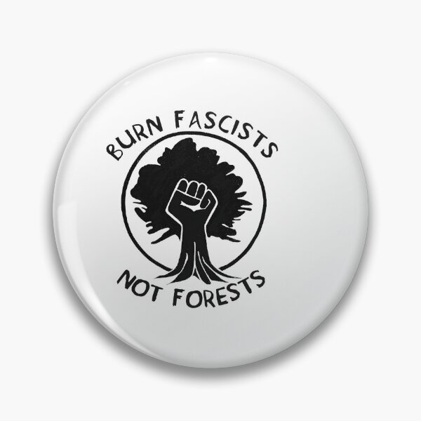 Item preview, Burn Fascists Not Forests designed and sold by Artprohere.