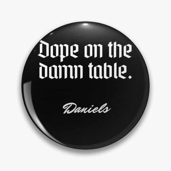 Item preview, Dope on the damn table.   - 	Daniels designed and sold by Cursed-rabbit.