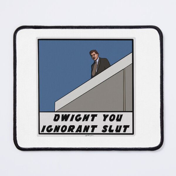 Item preview, dwight you ignorant slut comic design designed and sold by l-j-sturdee.