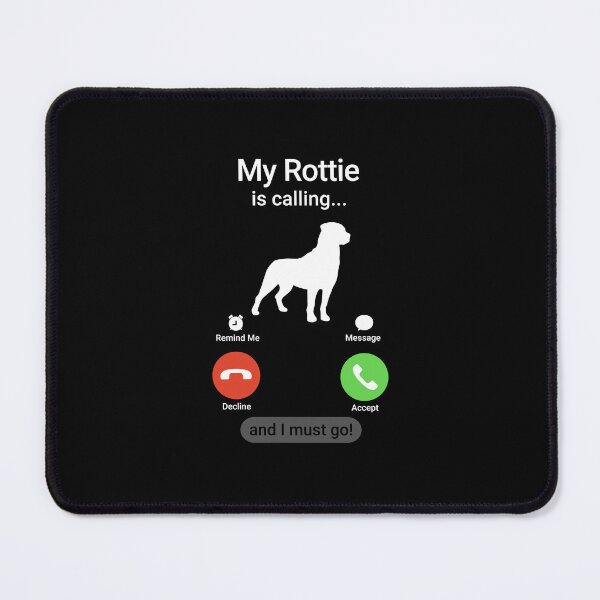 Item preview, My Rottie is Calling and I Must Go! designed and sold by Guarddogdrive.