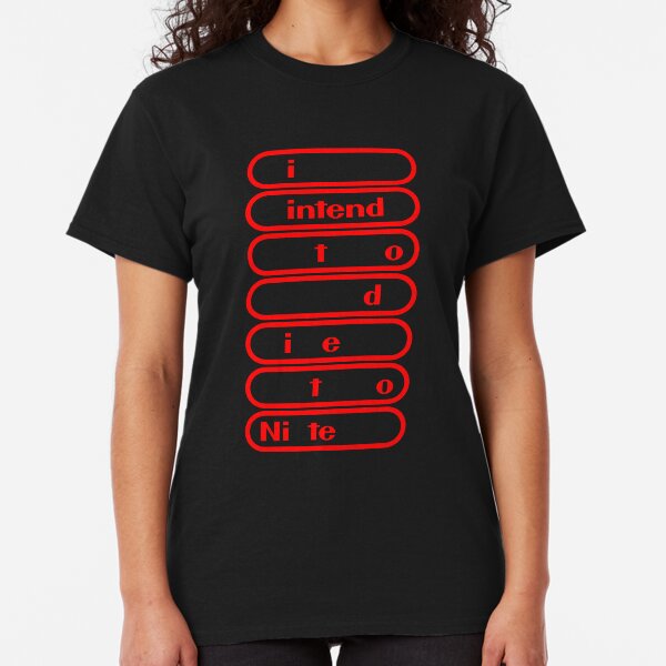 i intend to die tonite - nintendo Classic T-Shirt