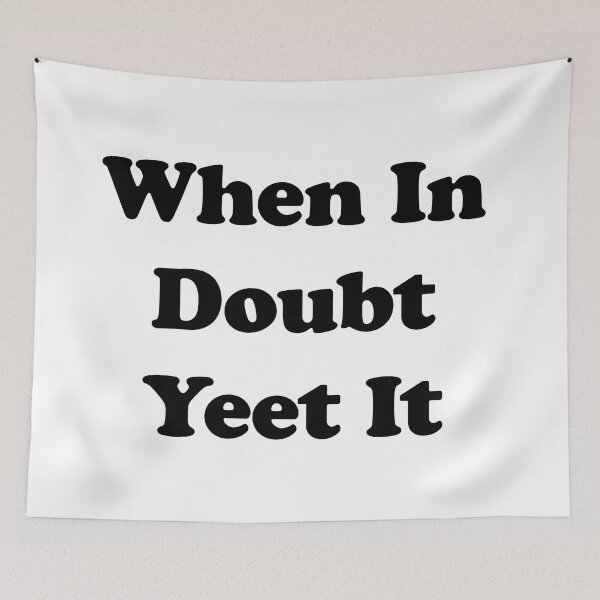 Item preview, When In Doubt, Yeet It designed and sold by AF Stewart Art Designs.