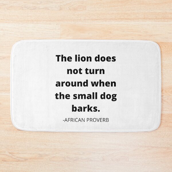 Item preview, African proverb- The lion does not turn around when the small dog barks designed and sold by AfricanProverbs.
