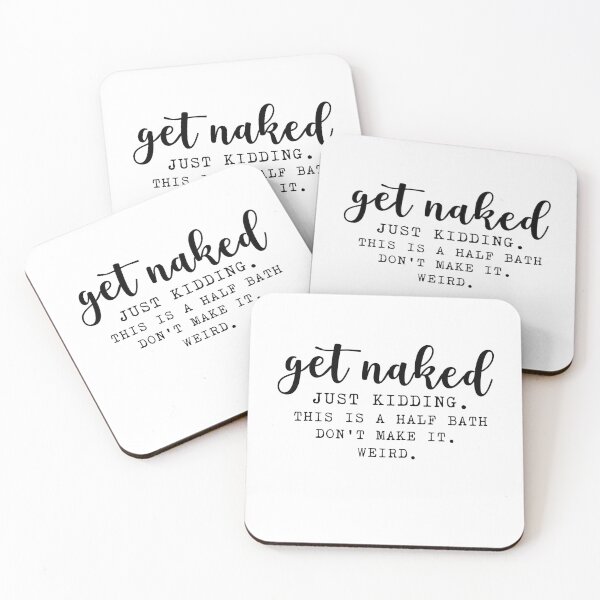 Item preview, get naked this is a half bath don't make it weird , funny bath quotes	 designed and sold by Every Pet  Shirts.