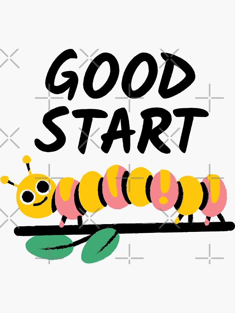 "Good Start Sticker, Motivation feedback sticker" Sticker for Sale by