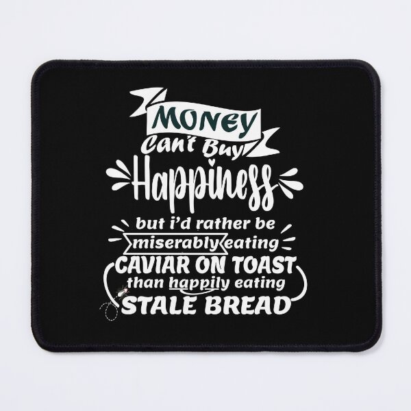 Item preview, Money Can't Buy Happiness Funny Quote designed and sold by my-green-gecko.