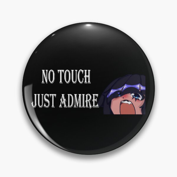 Item preview, No Touch Just Admire designed and sold by Nyamelon.