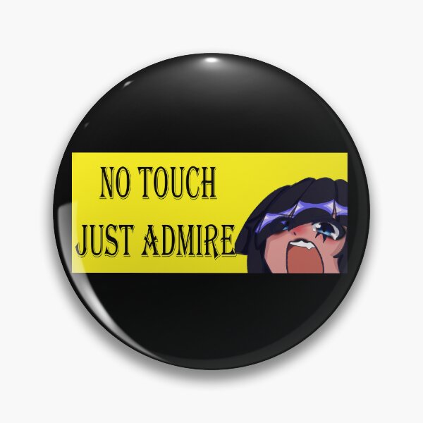 Item preview, No Touch Just Admire designed and sold by Nyamelon.
