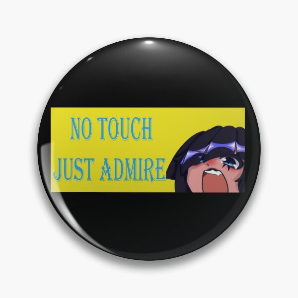 Item preview, No Touch Just Admire designed and sold by Nyamelon.