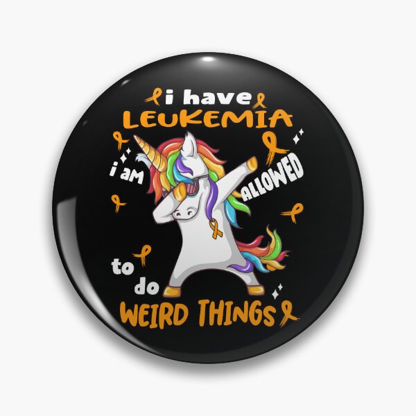 Item preview, Leukemia Awareness Funny I have Leukemia i'm allowed to do Weird Things! designed and sold by JanetShop809.