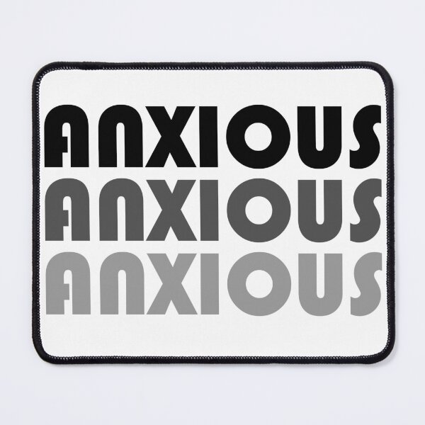 Item preview, ANXIOUS designed and sold by Wags2015.