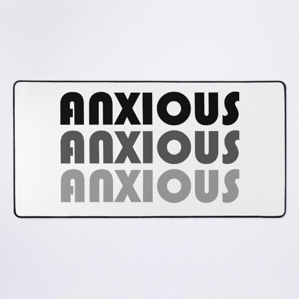 Item preview, ANXIOUS designed and sold by Wags2015.