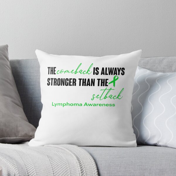 Item preview, Lymphoma Awareness - The Comeback is Always Stronger Than The Setback designed and sold by Robbsyn.