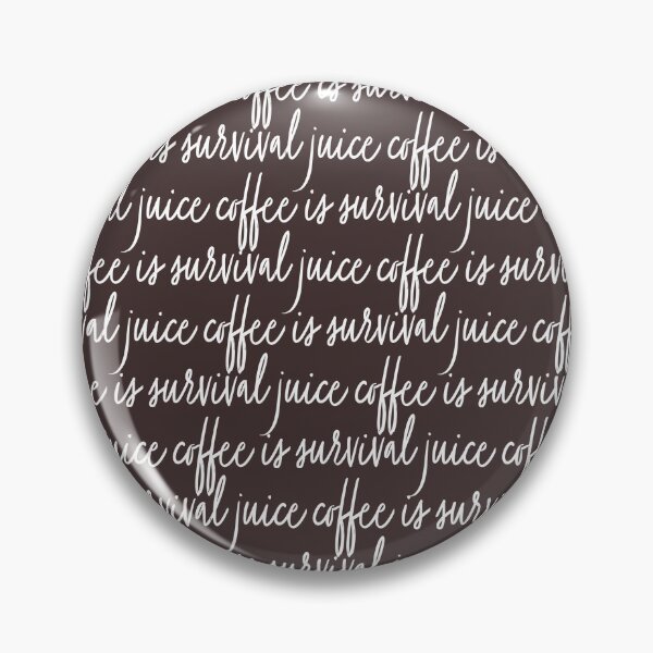 Item preview, Coffee is survival juice | Coffee Obsession designed and sold by Yellow Coffee.
