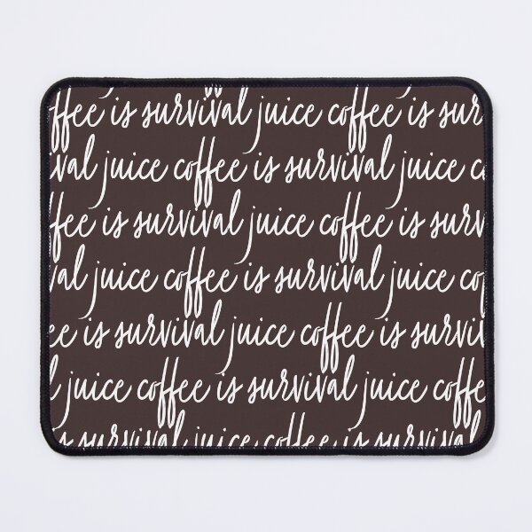 Item preview, Coffee is survival juice | Coffee Obsession designed and sold by Yellow Coffee.