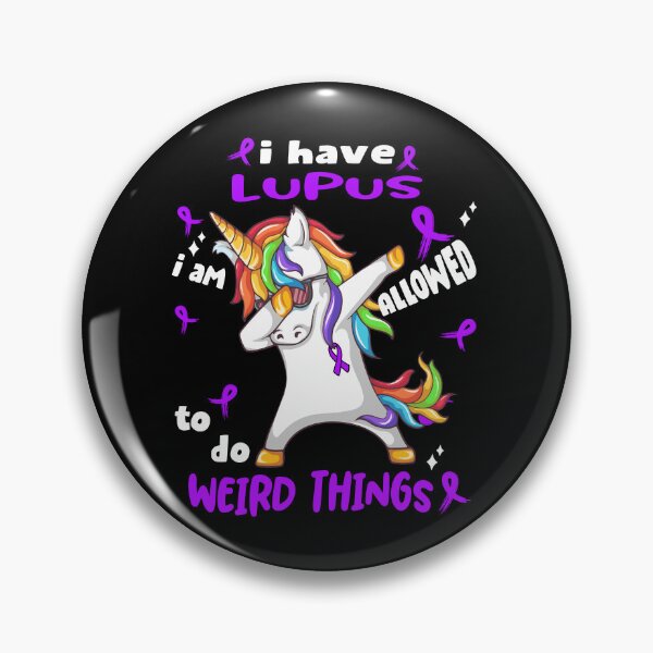 Item preview, Lupus Awareness Funny I have Lupus i'm allowed to do Weird Things! designed and sold by JanetShop809.