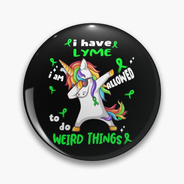 Item preview, Lyme Awareness Funny I have Lyme i'm allowed to do Weird Things! designed and sold by JanetShop809.