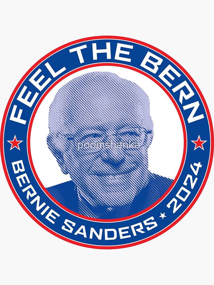 "Bernie Sanders 2024 Feel the Bern" Sticker for Sale by poomshanka