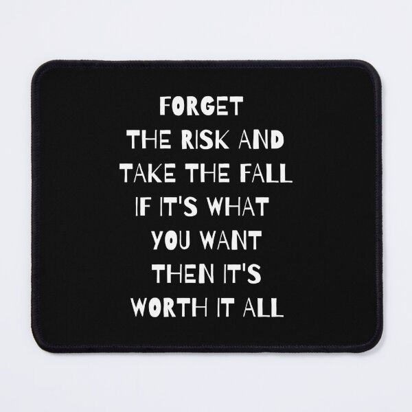 Item preview, Forget the risk and take the fall if it's what you want then it's worth it all designed and sold by Einstein12345.