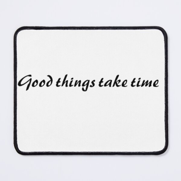 Item preview, Good things take time designed and sold by AlAmalDesigns.