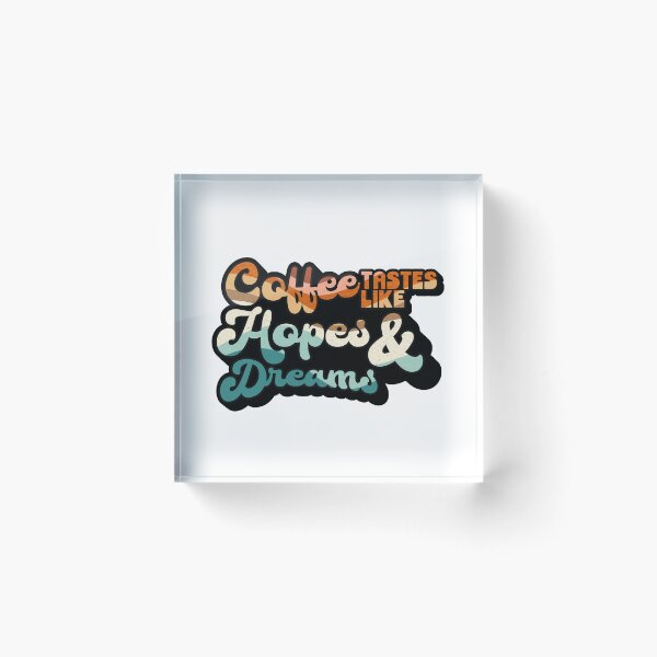 Item preview, Coffee tastes like Hopes & Dreams | Coffee obsessed  designed and sold by Yellow Coffee.