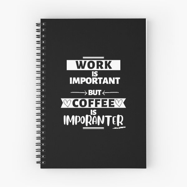 Item preview, Quotes Work is important but coffee is importenter designed and sold by pod-plus-plus.