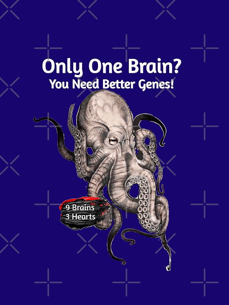 Thumbnail 5 of 5, Graphic T-Shirt, Octopus has 9 Brains, 3 Hearts - Only Have One Brain? You Need Better Genes! designed and sold by ZZINGO.