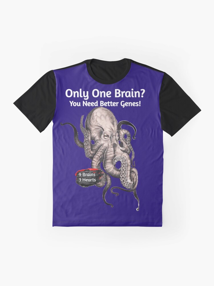 Thumbnail 4 of 5, Graphic T-Shirt, Octopus has 9 Brains, 3 Hearts - Only Have One Brain? You Need Better Genes! designed and sold by ZZINGO.