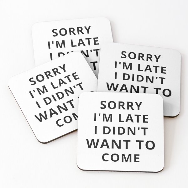 Item preview, sorry i_m late i didn_t want to come    designed and sold by StefanysAppares.