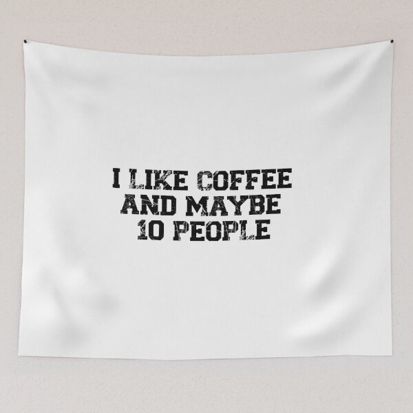 Item preview, womens I Like Coffee and Maybe 10 People, funny sarcastic, coffee Lover Vintage, Funny Coffee Quote designed and sold by adjamine.