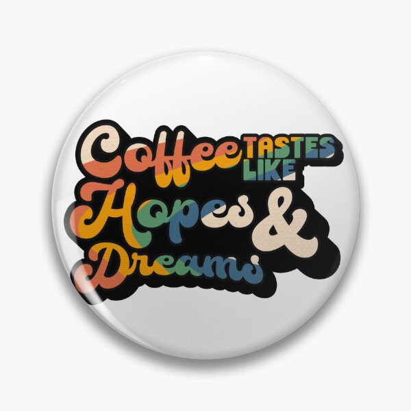 Item preview, Coffee tastes like Hopes & Dreams | Coffee obsessed  designed and sold by Yellow Coffee.