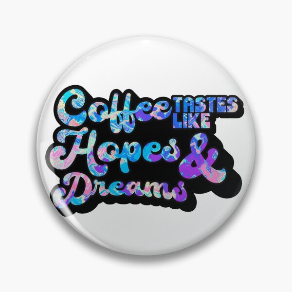Item preview, Coffee tastes like Hopes & Dreams | Coffee obsessed  designed and sold by Yellow Coffee.