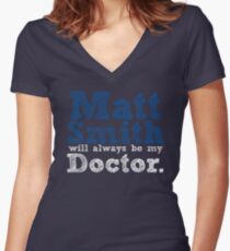 Matt Smith Will Always Be My Doctor Women's Fitted V-Neck T-Shirt