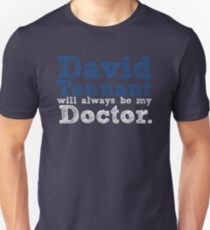 David Tennant Will Always Be My Doctor Unisex T-Shirt