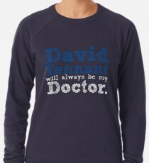 David Tennant Will Always Be My Doctor Lightweight Sweatshirt