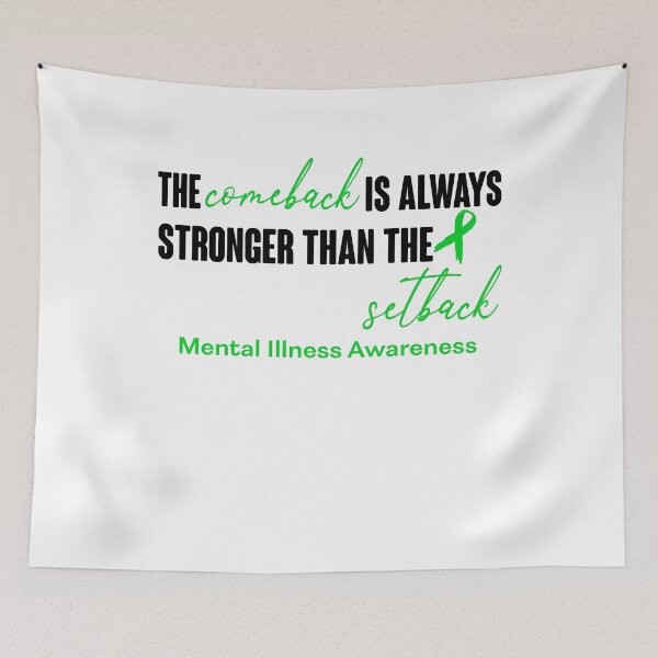 Item preview, Mental Illness Awareness - The Comeback is Always Stronger Than The Setback designed and sold by Robbsyn.