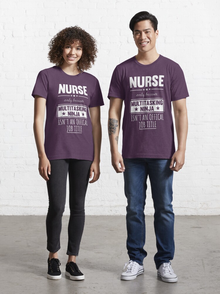 LVN Nurse Only Because Multi Tasking Ninja T-Shirt-CD – Canditee