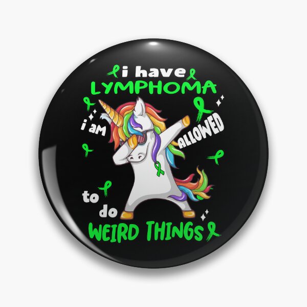 Item preview, Lymphoma Awareness Funny I have Lymphoma i'm allowed to do Weird Things! designed and sold by JanetShop809.