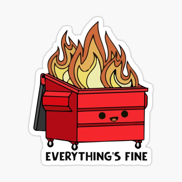 Item preview, Funny Red Dumpster Fire Everything's Is Fine designed and sold by stivenes.
