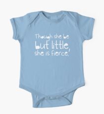 Though she be but little, she is fierce. One Piece - Short Sleeve
